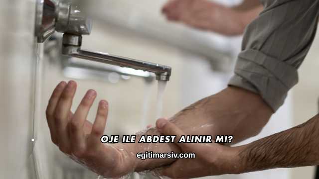 Oje ile Abdest Alınır mı?
