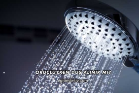 Oruçluyken Duş Alınır mı?