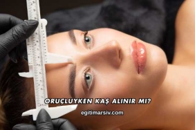 Oruçluyken Kaş Alınır mı?