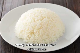 Pirinç Yemek Faydalı mı?