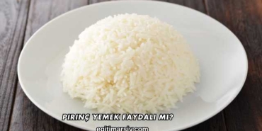 Pirinç Yemek Faydalı mı?