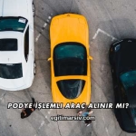 Podye İşlemli Araç Alınır mı?