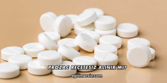 Prozac Reçetesiz Alınır mı?
