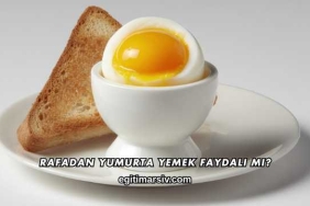 Rafadan Yumurta Yemek Faydalı mı?