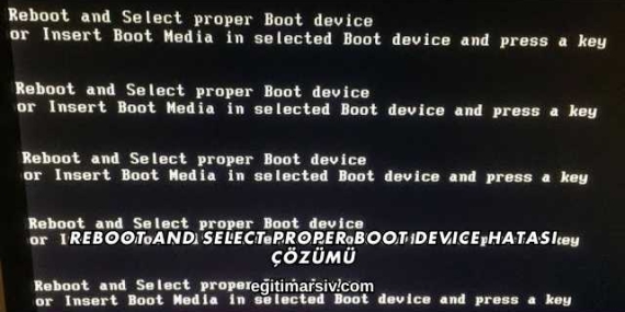 Reboot And Select Proper Boot Device Hatası Çözümü
