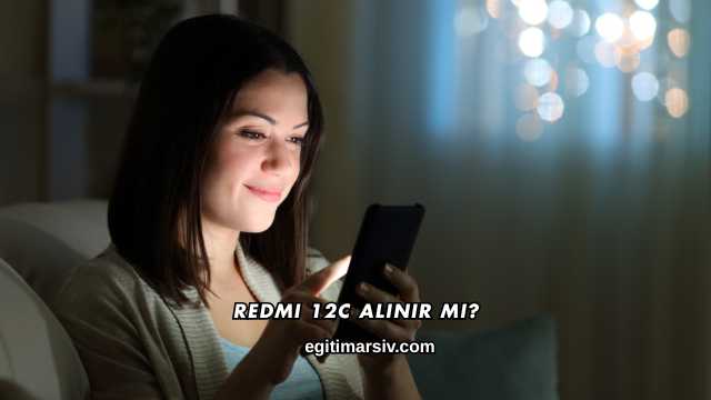 Redmi 12C Alınır mı?