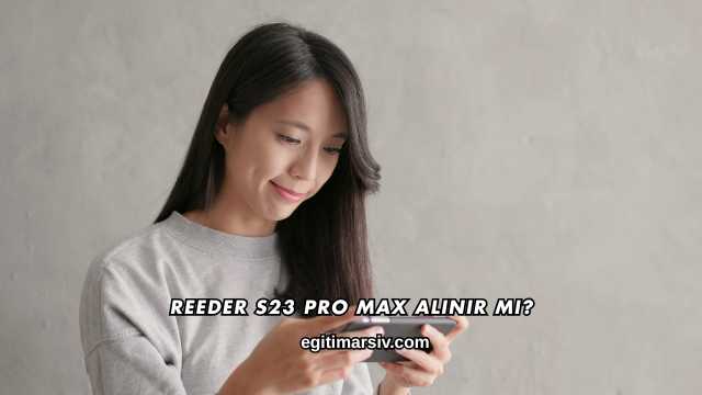 Reeder S23 Pro Max alınır mı?