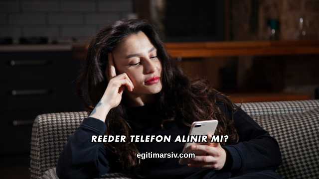 Reeder Telefon Alınır mı?