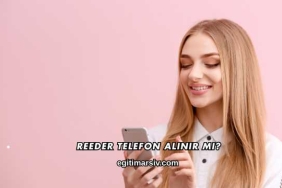 Reeder Telefon Alınır mı?