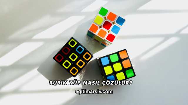 Rubik Küp Nasıl Çözülür?