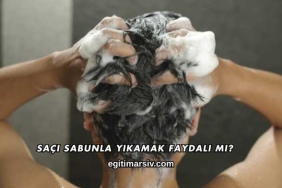 Saçı Sabunla Yıkamak Faydalı mı?