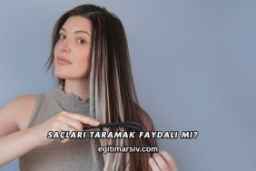 Saçları Taramak Faydalı mı?