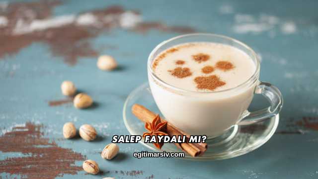 Salep Faydalı mı