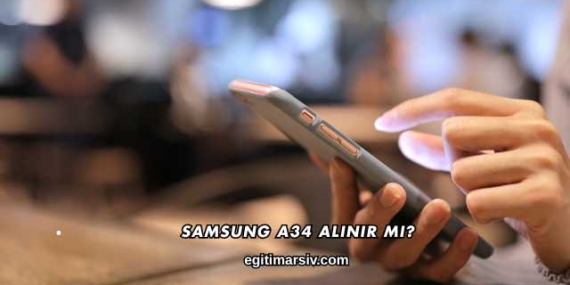 Samsung A34 Alınır mı?
