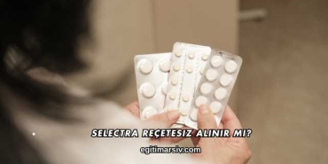 Selectra Reçetesiz Alınır mı?