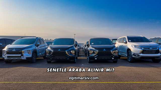 Senetle Araba Alınır mı?