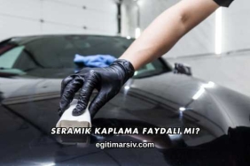 Seramik Kaplama Faydalı mı?