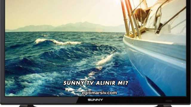 Sunny TV Alınır mı?