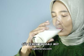 Süt İçmek Faydalı mı?