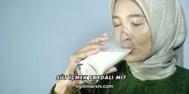 Süt İçmek Faydalı mı?