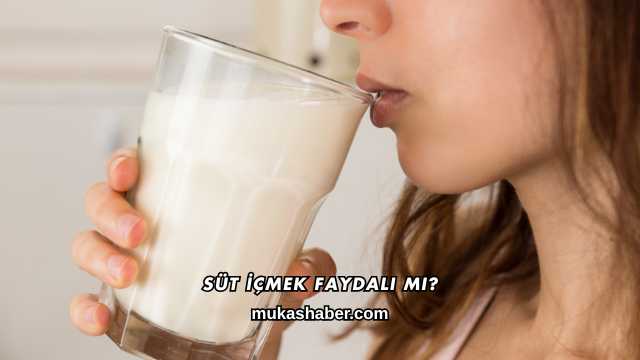 Süt İçmek Faydalı mı?