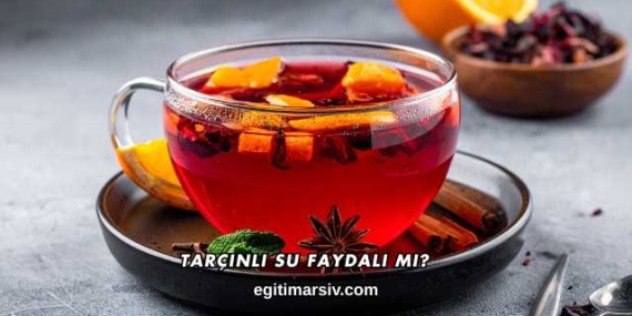 Tarçınlı Su Faydalı mı?