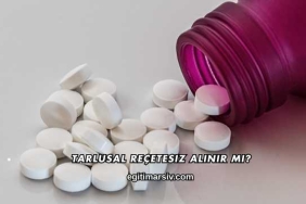 Tarlusal Reçetesiz Alınır mı?