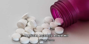 Tarlusal Reçetesiz Alınır mı?