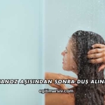 Tetanoz Aşısından Sonra Duş Alınır mı?