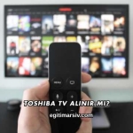 Toshiba Tv Alınır mı?