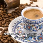Türk Kahvesi Faydalı mı?