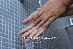 Tuvalette Abdest Alınır mı?