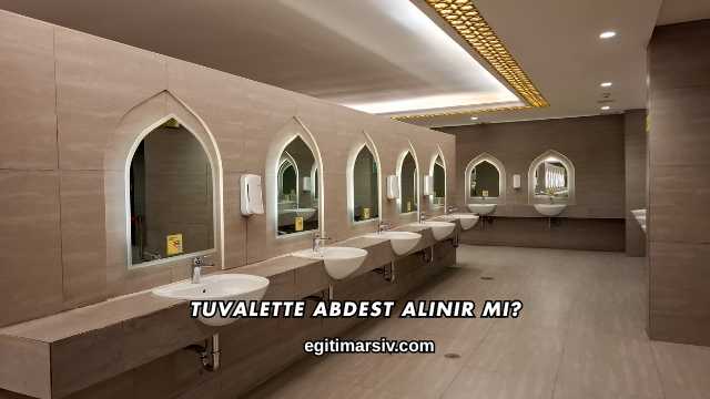 Tuvalette Abdest Alınır mı?