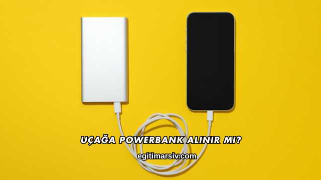 Uçağa Powerbank Alınır mı?