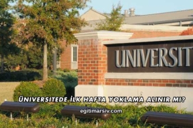Üniversitede İlk Hafta Yoklama Alınır mı?