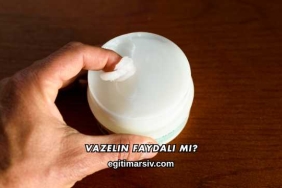 Vazelin Faydalı mı?