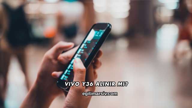 Vivo Y36 Alınır mı?