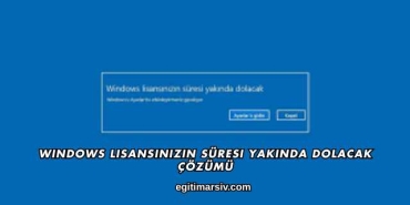 Windows Lisansınızın Süresi Yakında Dolacak Çözümü