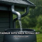 Yağmur Suyu Saça Faydalı mı?