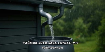 Yağmur Suyu Saça Faydalı mı?