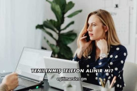 Yenilenmiş Telefon Alınır mı?