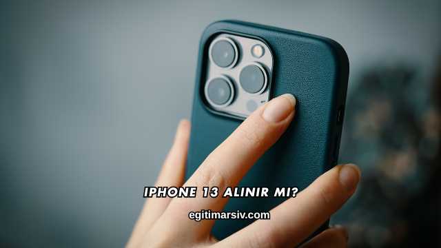 iPhone 13 Alınır mı?