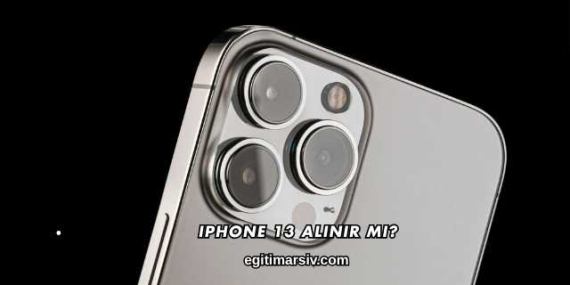 iPhone 13 Alınır mı?