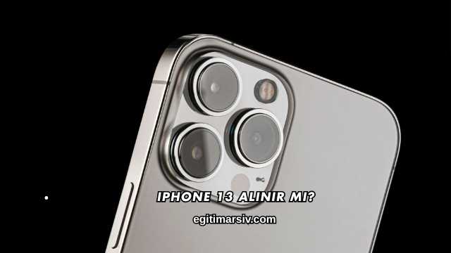 iPhone 13 Alınır mı?
