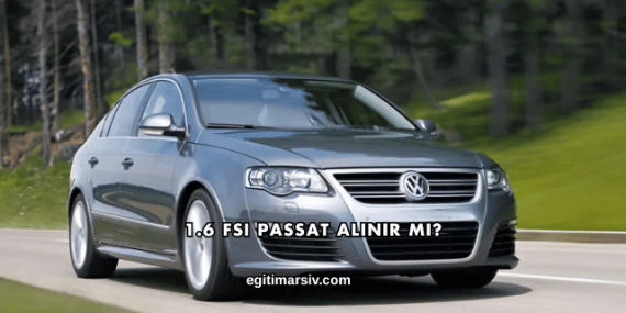 1.6 FSI Passat Alınır mı?