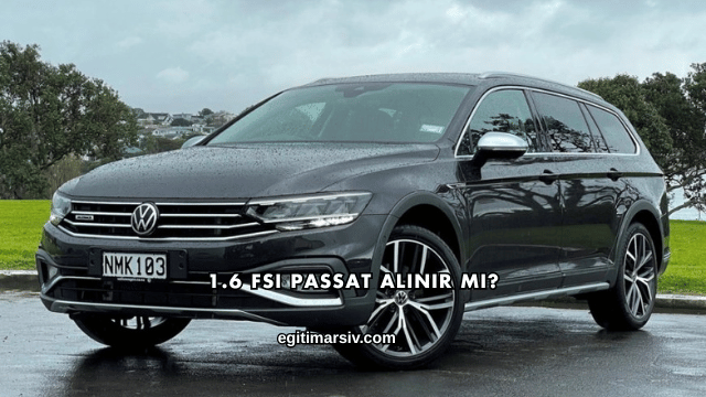 1.6 FSI Passat Alınır mı?