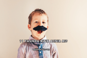 11 Yaşında Bıyık Alınır mı?