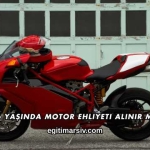 16 Yaşında Motor Ehliyeti Alınır mı?