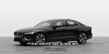 2.El Volvo S60 Alınır mı?