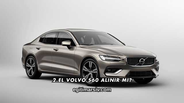 2.El Volvo S60 Alınır mı?